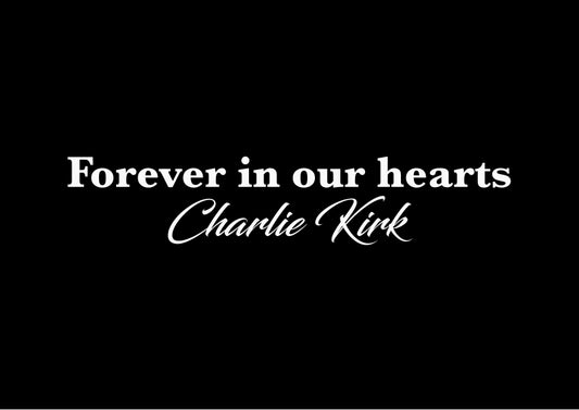 Forever In Our Hearts Charlie Kirk