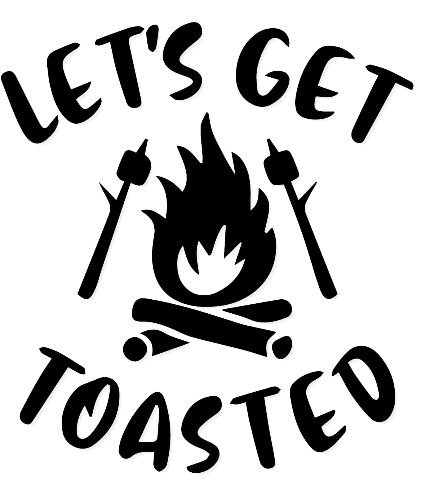 Lets Get Toasted Camping Decal Sticker